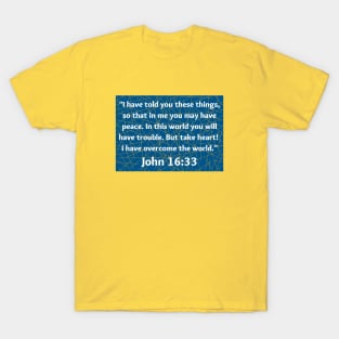 Bible Verse John 16:33 T-Shirt